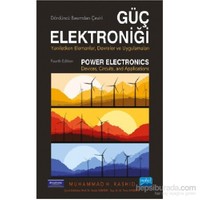 Güç Elektroniği - Yarı İletken Elemanlar, Devreler ve Uygulamalar - Power Electronics - Devices, Cir - Muhammad H. Rashid