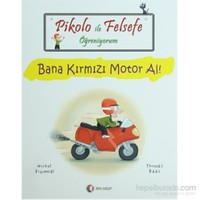 Pikolo ile Felsefe Öğreniyorum - Bana Kırmızı Motor Al! - Thomas Baas
