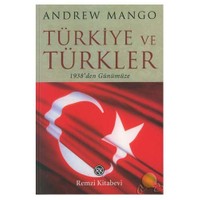 Türkiye Ve Türkler ( The Turks Today )-Andrew Mango