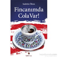 Fincanımda Cola Var!-Saadettin Ökten
