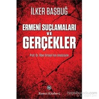 Ermeni Suçlamaları Ve Gerçekler-İlker Başbuğ