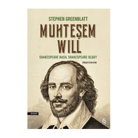 Muhteşem Will: Shakespeare Nasıl Shakespeare Oldu-Stephen Greenblatt