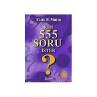 Kim 555 Soru İster?