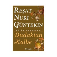 Dudaktan Kalbe - Reşat Nuri Güntekin