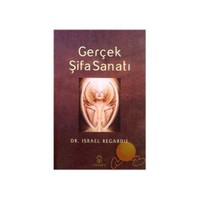 Gerçek Şifa Sanatı-Israel Regardie