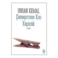 Çamaşırcının Kızı Küçücük-Orhan Kemal