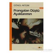 Prangaları Düştü Ayaklarımın-Gönül Aktürk