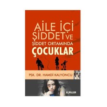 Aile İçi Şiddet Ve Şiddet Ortamında Çocuklar-Hamdi Kalyoncu