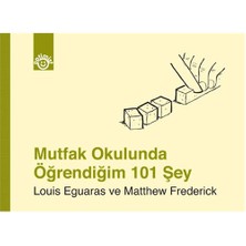 Mutfak Okulunda Öğrendiğim 101 Şey - Matthew Frederick