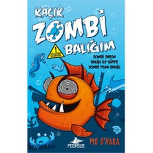 Kaçık Zombi Balığım 2: Zombi Japon Balığı İle Süper Zombi Yılan Balığı (Ciltli)-Mo O'Hara