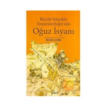 BÜYÜK SELÇUKLU İMPARATORLUĞU'NDA OĞUZ İSYANI