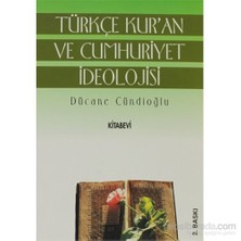 Türkçe Kur’An Ve Cumhuriyet İdeolojisi-Dücane Cündioğlu