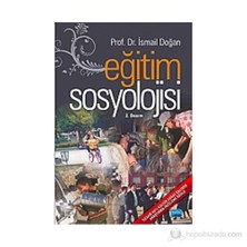 Eğitim Sosyolojisi - İsmail Doğan