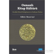 Osmanlı Kitap Kültürü - Cârullah Efendi Kütüphanesi Ve Derkenar Notları