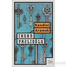 Kendini Aramak - İhsan Fazlıoğlu
