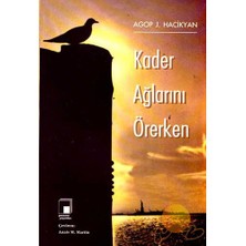 Kader Ağlarını Örerken-Agop J. Hacikyan