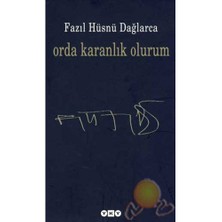 Orda Karanlık Olurum - Fazıl Hüsnü Dağlarca