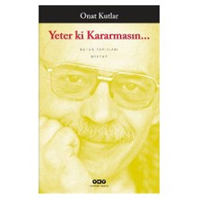 Yeter Ki Kararmasın… - Onat Kutlar
