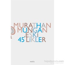 Eski 45'likler - Murathan Mungan