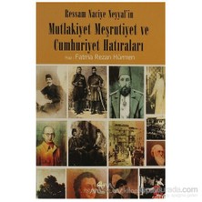 Ressam Naciye Neyyal'İn Mutlakiyet Meşrutiyet Ve Cumhuriyet Hatıraları-Fatma Rezan Hürmen