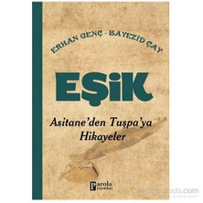 Asitane'den Tuşpa'ya Hikayeler - Bayezid Çay