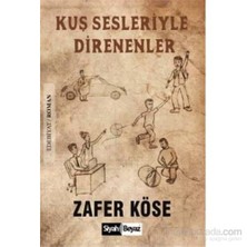 Kuş Sesleriyle Direnenler-Zafer Köse