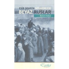 Esir Şehrin Misafirleri Beyaz Ruslar-Bülent Bakar
