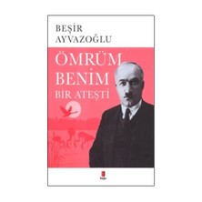 Ömrüm Benim Bir Ateşti - Beşir Ayvazoğlu