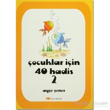 Çocuklar İçin 40 Hadis 2-Ayşe Şener Yurtseven