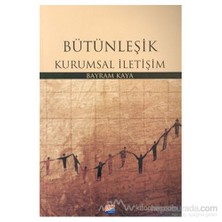 Bütünleşik Kurumsal İletişim-Bayram Kaya