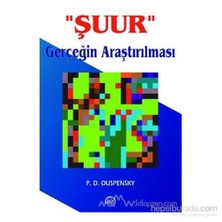 Şuur Gerçeğin Araştırılması-P. D. Ouspensky