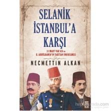 Selanik İstanbul'a Karşı - Necmettin Alkan