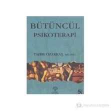 Bütüncül Psikoterapi - Tahir Özakkaş