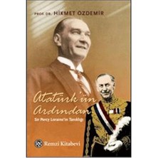 Atatürk’Ün Ardından Sir Percy Loraine’İn Tanıklığı - Hikmet Özdemir