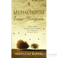 Muhaciriyim Ensar Yüreğinin-Abdullah Kartal