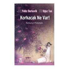 Korkacak Ne Var! : Korkunun Psikolojisi