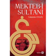 Mekteb-i Sultani - Vahdettin Engin
