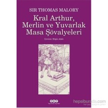 Kral Arthur, Merlin ve Yuvarlak Masa Şövalyeleri - Sir Thomas Malory