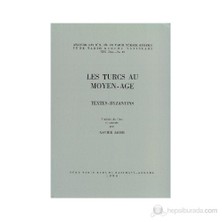 Les Turcs Au Moyen - Age Textes-Byzantins-Xavier Jacob
