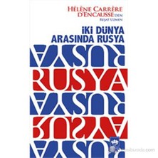 İki Dünya Arasında Rusya-Helene Carrere D'Encausse