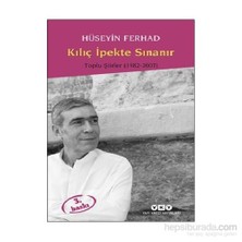 Kılıç İptekte Sinanır: Toplu Şiirler (1982-2007) - Hüseyin Ferhad