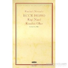 Ecce Homo Kişi Nasıl Kendisi Olur-Friedrich Wilhelm Nietzsche