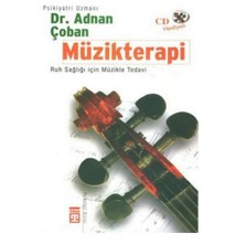Müzikterapi: Ruh Sağlığı İçin Müzikle Tedavi - Adnan Çoban
