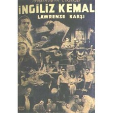 İngiliz Kemal Lawrence’a Karşı