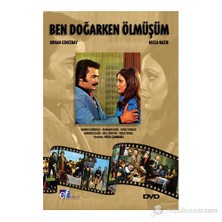 Ben Doğarken Ölmüşüm