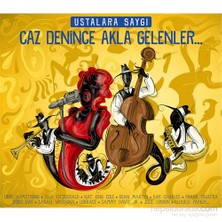 Ustalara Saygi - Caz Denince Akla Gelenler...