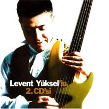 Levent Yüksel - Levent Yüksel'in 2. CD’si