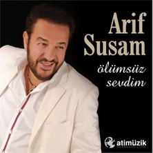 Arif Susam - Ölümsüz Sevdim