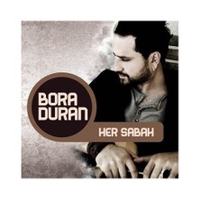 Bora Duran - Her Sabah