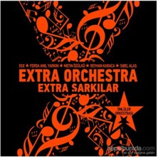 Extra Orchestra - Extra Şarkılar
